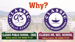 Why Classic Public School   DrTPeriasamy  Classic Higher Secondary School  Mallur [upl. by Nialb482]