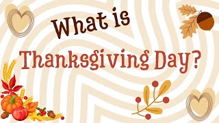 What is Thanksgiving Thanksgiving 2024  Video for kids [upl. by Ethbin]