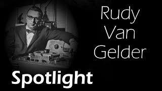 Spotlight 5 Rudy Van Gelder [upl. by Clellan]