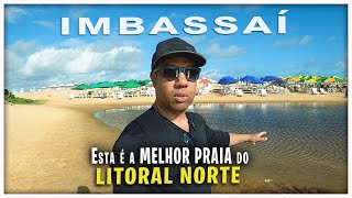 🏖️IMBASSAÍ  A 90 Km de SALVADOR  O MELHOR LOCAL do LITORAL NORTE Minha Opinião [upl. by Ittam]