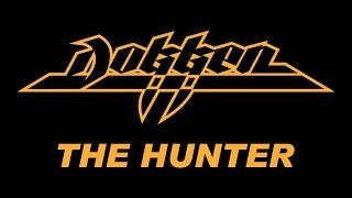 Dokken  The Hunter Lyrics Official Remaster [upl. by Nitsirhc]