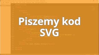 Kurs HTML 51  Piszemy kod SVG [upl. by Bussy]