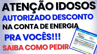 ATENÇÃO IDOSO VEJA COMO PEDIR DESCONTO NA CONTA DE ENERGIA ELÉTRICA  É SEU DIREITO [upl. by Bea]