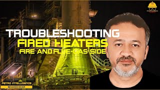 Mastering Fired Heater Troubleshooting Fire Side Essentials [upl. by Mecke]