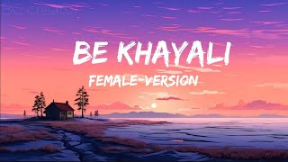 BE KHAYALI  Song  Female Version  Lyrics  lyrics [upl. by Attela]