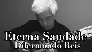 Eterna Saudade  Dilermando Reis [upl. by Ahsekel35]