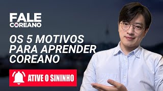 Aula Especial  Os 5 Motivos para Aprender Coreano [upl. by Latea]