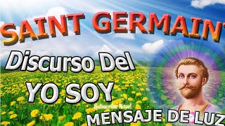 Discurso Del YO SOY SAINT GERMAIN [upl. by Ahsait998]