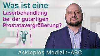 Was ist eine Laserbehandlung bei der gutartigen Prostatavergrößerung  Medizin ABC  Asklepios [upl. by Leslie]