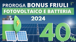 Proroga Bonus Friuli Venezia Giulia 2024 Risparmia su Fotovoltaico e Batteria 4050 [upl. by Ellahcim58]