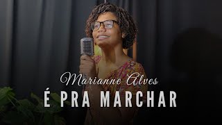 Marianne Alves  É pra marchar Cover [upl. by Llewon]