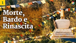 13  Morte Bardo e Rinascita Il processo della morte con Lama Michel Rinpoche [upl. by Adiela]