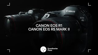 A first look at Canon EOS R1 amp EOS R5 Mark II  Scandinavian Photo [upl. by Forest]