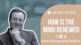 How Is the Mind Renewed  Interviewing Dallas Willard 1 of 4 [upl. by Yrellih491]