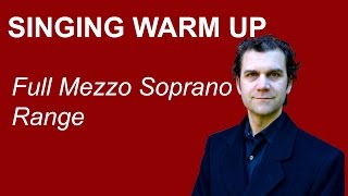 Singing Warm Up  Full Mezzo Soprano Range [upl. by Bej]