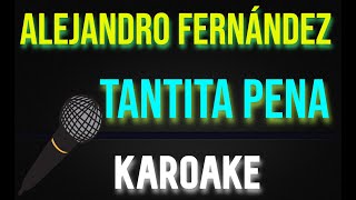 🎤Alejandro Fernández  Tantita Pena 🎼 Karaoke 🎙 Mundo Karaoke 🎵 [upl. by Ruth790]