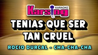 Tenías que ser tan Cruel – Versión CHACHACHA– Karsing Karaoke [upl. by Gnil477]