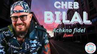 Cheb Bilal  Achkna fidel Remix [upl. by Aluap]