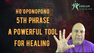 Hooponopono fifth Phrase A Powerful Tool for Healing hooponopono healing joevitale [upl. by Ediva138]