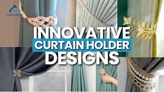 Innovative Curtain Holder Designs for a Stylish Home [upl. by Mccomb897]