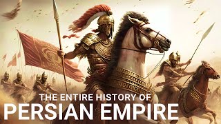 The ENTIRE History of The Persian Empire  Documentary [upl. by Sidoeht]