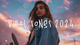 Viral tiktok chill songs 2024 🍓 Tiktok chillout music playlist  Best tiktok songs 2024 [upl. by Zanahs]