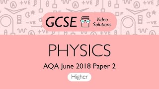 Physics GCSE  June 2018 Paper 2 H  PMT Education [upl. by Iloj]