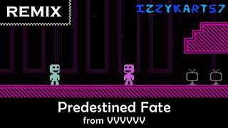 Predestined Fate VVVVVV  Remix [upl. by Mcripley902]