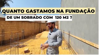 Quanto gastamos até agora na fundação de um sobrado de 120 m2 [upl. by Prager821]