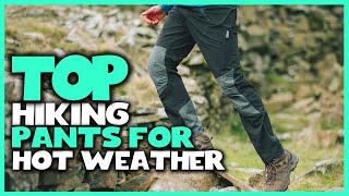 Top 5 Best Hiking Pants for Hot Weather in 2023 Review  MenWomen Stretch amp Mountain Hiking Pants [upl. by Lseil485]