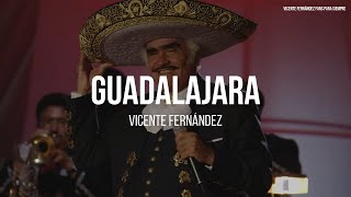 Vicente Fernández  Guadalajara LETRA [upl. by O'Connor]