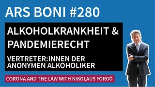 Ars Boni 280 Alkoholkrankheit und Pandemierecht  Anonyme Alkoholiker [upl. by Niala]