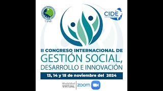 II CONGRESO INTERNACIONAL DE GESTIÓN SOCIAL DESARROLLO E INNOVACIÓN JORNADA DIA 2 [upl. by Yrad310]