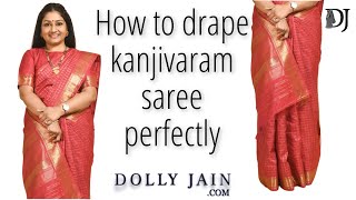 How to Drape a Kanjivaram Silk Saree Perfectly  Dolly Jain Saree Draping [upl. by Nelyaw]