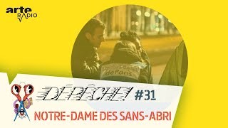 NotreDame des sansabri  Dépêche  ARTE Radio Podcast [upl. by Ylreveb778]