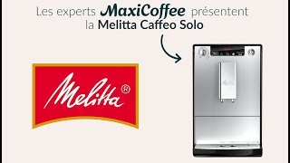 Melitta Caffeo Solo  Machine à café automatique  Le Test MaxiCoffee [upl. by Verda]