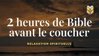 2 heures de Bible avant le coucher biblevision [upl. by Hugo440]