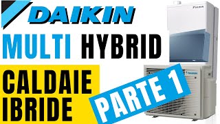 Recensione Caldaia Ibrida Daikin  Multi HYBRID  Modelli Installazione e Funzionamento  Ep3 [upl. by Primo]