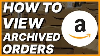 How To View Archived Orders On Amazon App [upl. by Yllek]