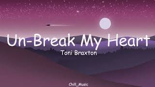 Unbreak My Heart  Toni Braxton  Lyrics [upl. by Signe]