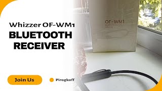 Отзыв на Bluetooth Receiver Whizzer OFWM1 [upl. by Rengaw]