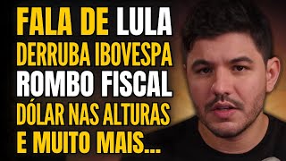 LULA PROVOCA CAOS NA BOLSA ROMBO FISCAL AUMENTA E DÃ“LAR DISPARA TRETA NA AMERICANAS E MAIS [upl. by Bakki343]