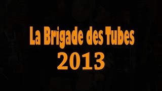 Brigade des Tubes  Compil 2013 [upl. by Iorio]