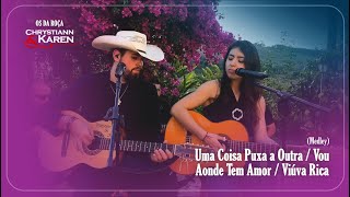 Chrystiann e Karen  UMA COISA PUXA A OUTRA  VOU AONDE TEM AMOR  VIÚVA RICA  Medley CLIPE OFICIAL [upl. by Koralie]