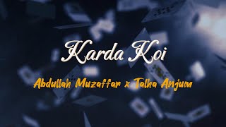 Karda Koi  Abdullah Muzaffar x Talha Anjum  Lyrics  Slowed amp Reverb  R2R [upl. by Esilegna]