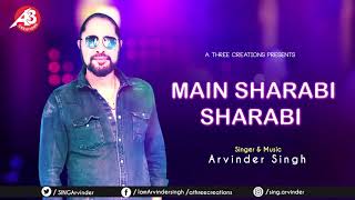 MAIN SHARABI SHARABI  ARVINDER SINGH  SHARAB  GHAZAL [upl. by Mord]