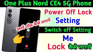 One Plus Nord CE4 Power Off Lock Setting l Switch Off Me Setting Lock Kaise Lagaye One Plus Nord CE4 [upl. by Muncey]