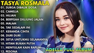 quotSURGA DIBALIK DOSA CAMELIA HUJANquot  TASYA ROSMALA TERBARU TERPOPULER FULL ALBUM ADELLA 2024 [upl. by Nnylyma]