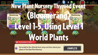 PvZ2 NPN Thymed Event Bloomerang Level 15 Using Level 1 World Plants  Gameplay [upl. by Adidnac597]