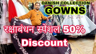 50 Heavy Discount Collection  Danish Collection Chandni Chowk  Partywear Gown Collection  Gowns [upl. by Evilo]